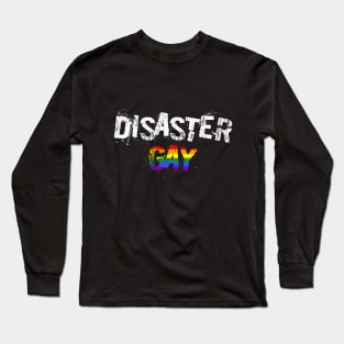 Disaster Gay Long Sleeve T-Shirt